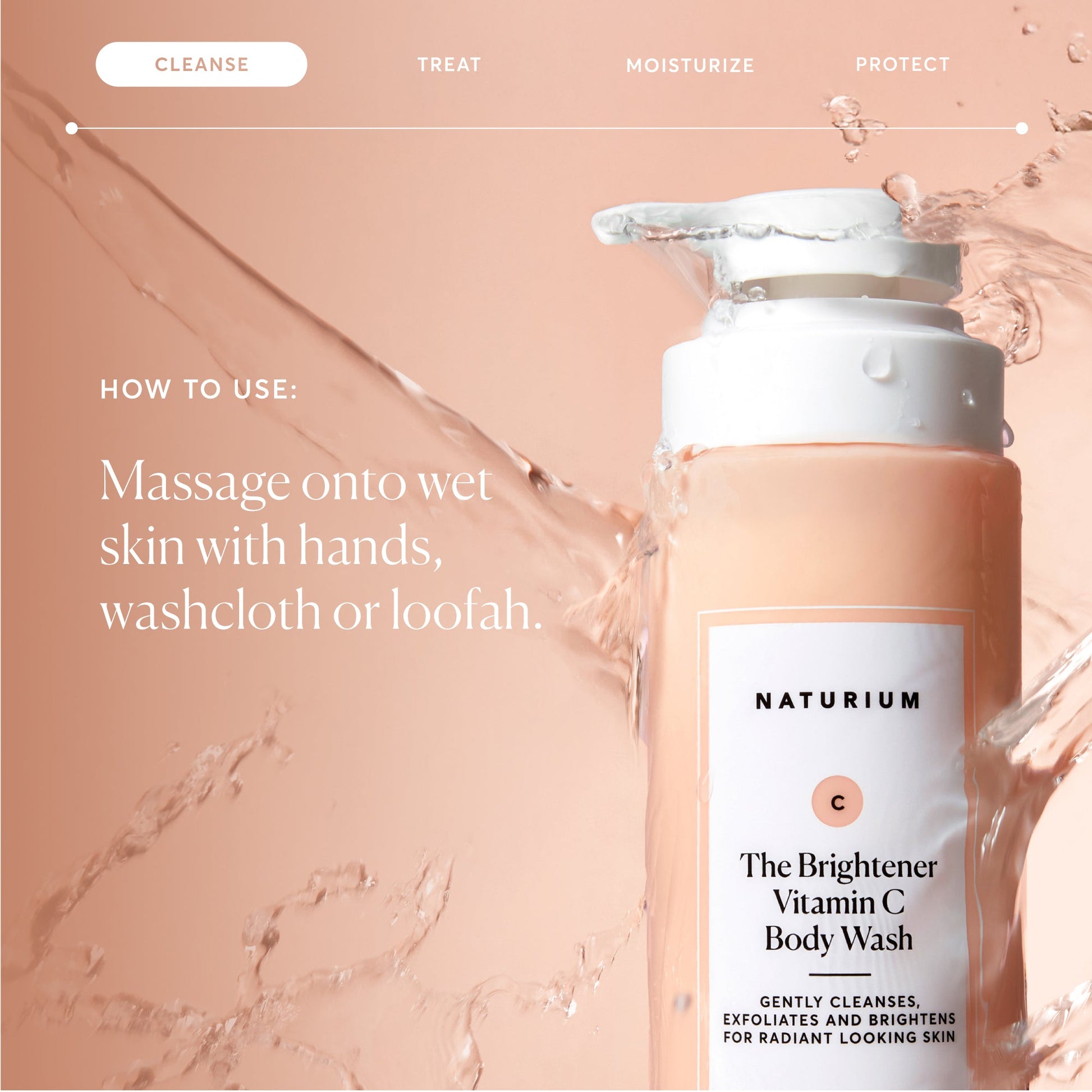 the-brightener-vitamin-c-brightening-body-wash-q3 NATR-40004-Alt-Images-The-Brightener-Vitamin-C-Brightening-Body-Wash-04.jpg